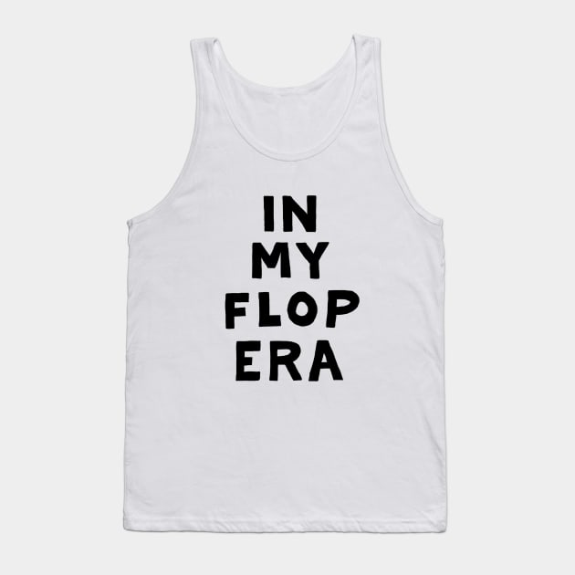 In My Flop Era Tank Top by joejohnart